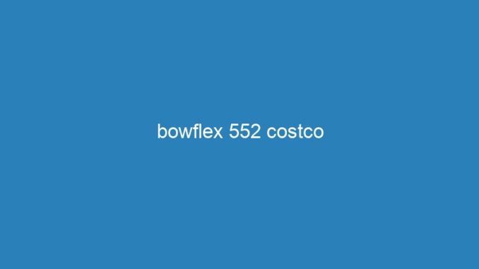 bowflex 552 costco