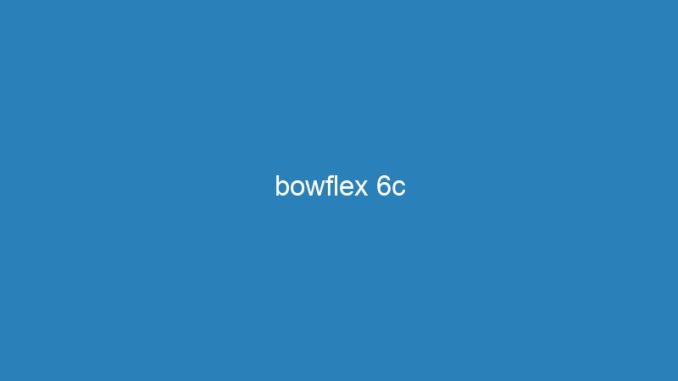 bowflex 6c
