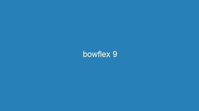 bowflex 9