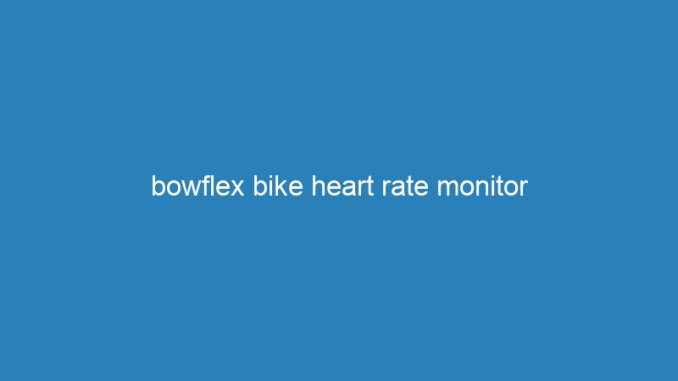 bowflex bike heart rate monitor