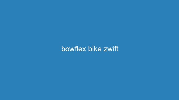 bowflex bike zwift