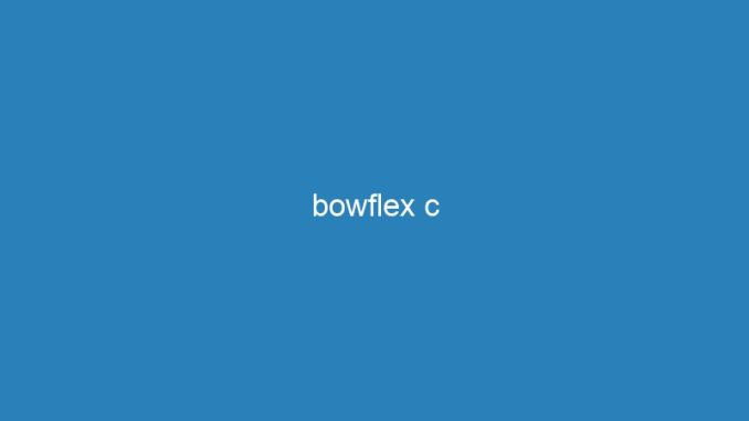 bowflex c