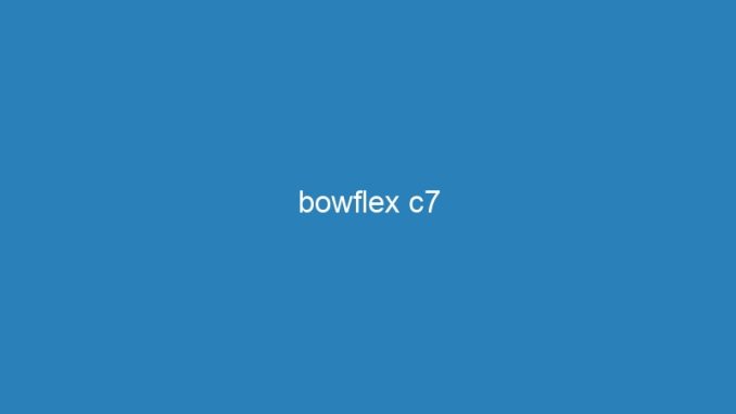 bowflex c7