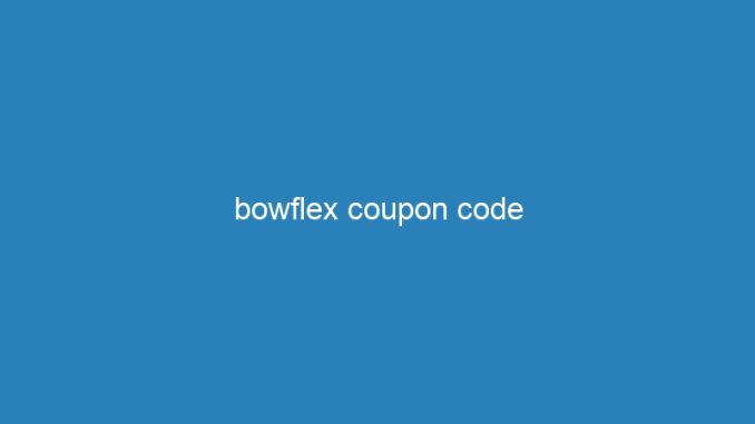 bowflex coupon code