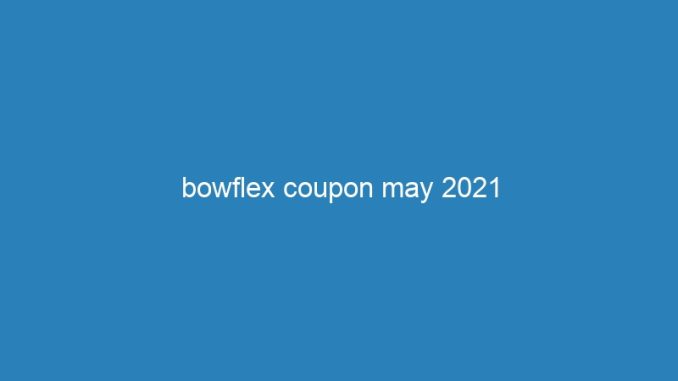 bowflex coupon may 2021