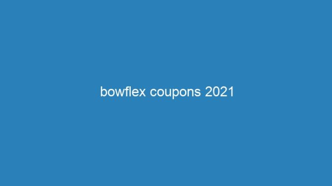 bowflex coupons 2021