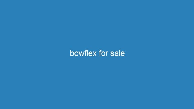 bowflex for sale