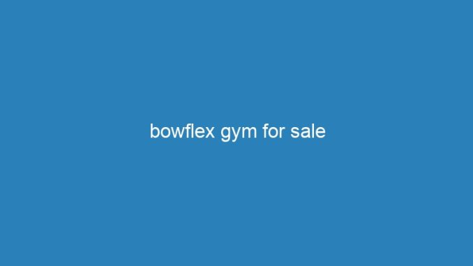 bowflex gym for sale