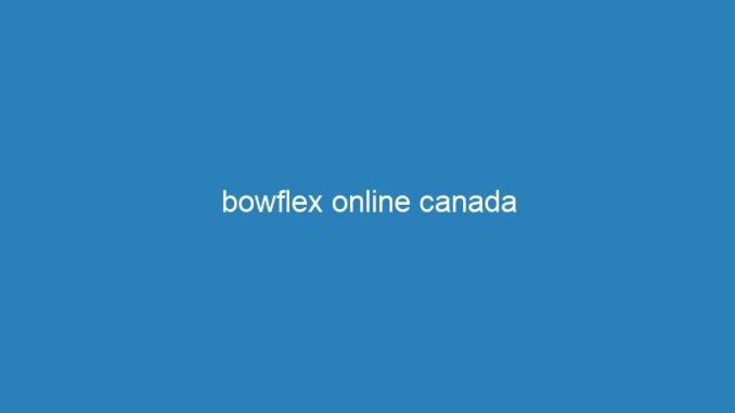 bowflex online canada