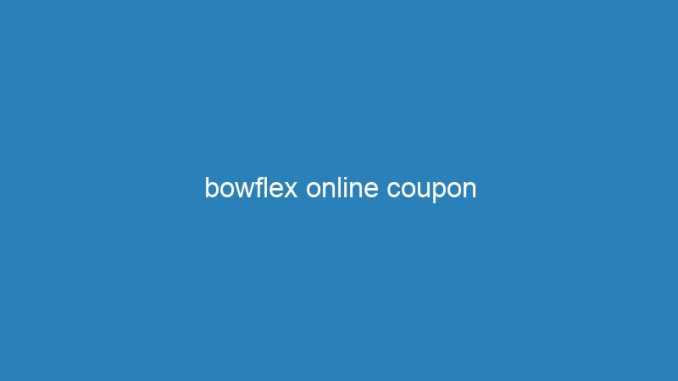 bowflex online coupon