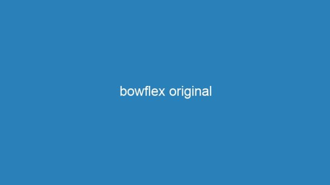 bowflex original