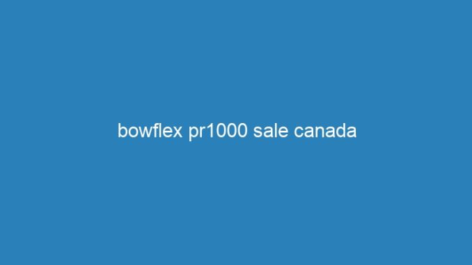 bowflex pr1000 sale canada