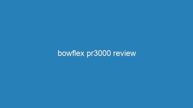 bowflex pr3000 review