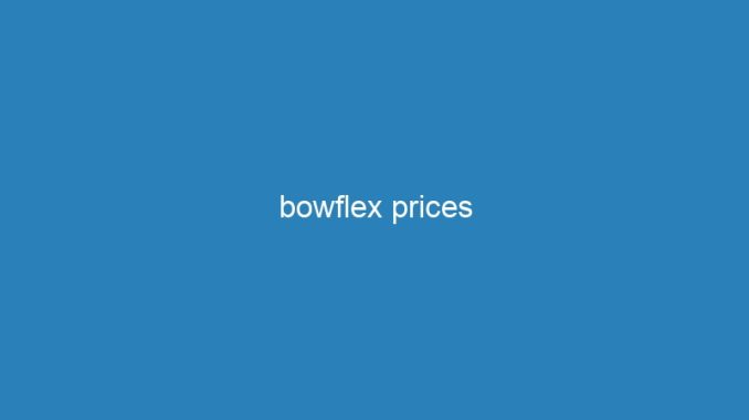 bowflex prices