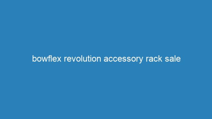 bowflex revolution accessory rack sale