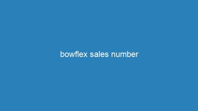 bowflex sales number