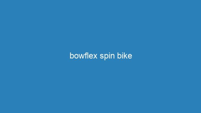 bowflex spin bike