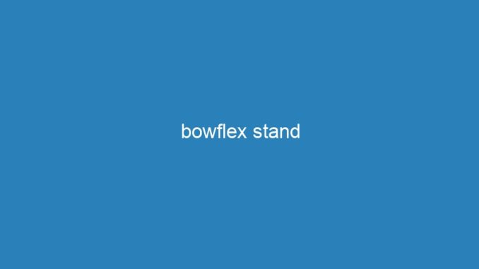 bowflex stand