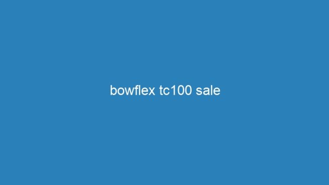 bowflex tc100 sale