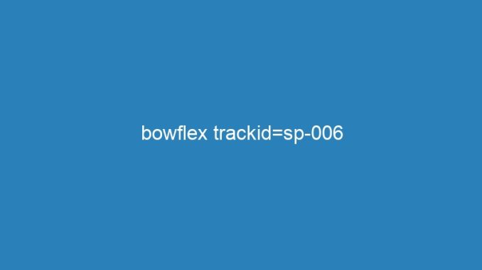 bowflex trackid=sp-006