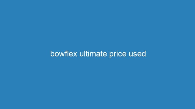 bowflex ultimate price used