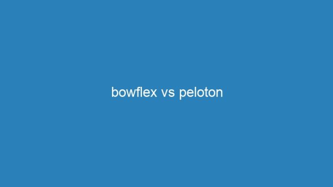 bowflex vs peloton