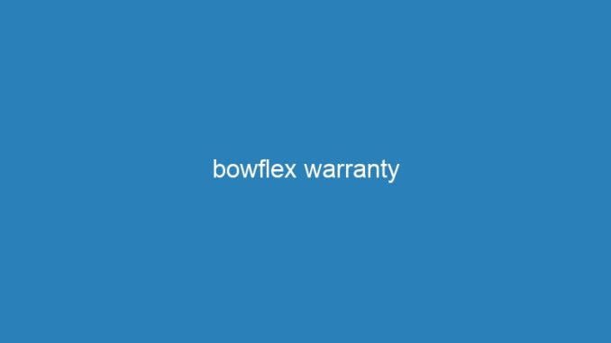 bowflex warranty