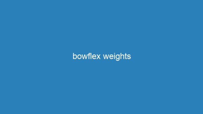 bowflex weights