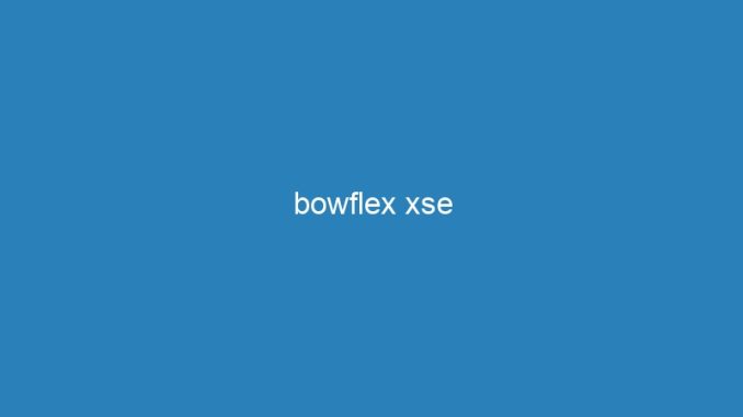 bowflex xse