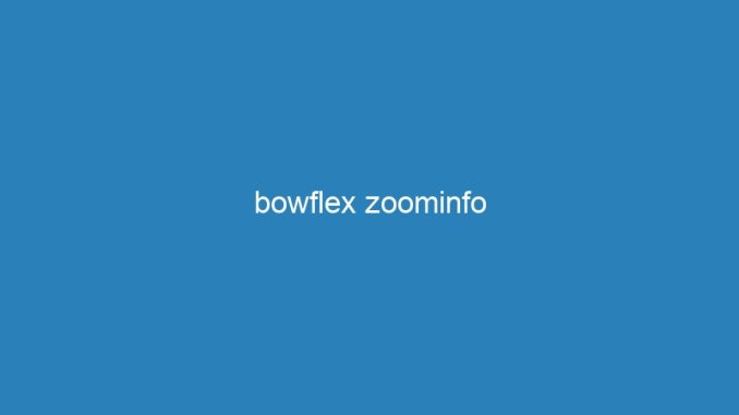 bowflex zoominfo