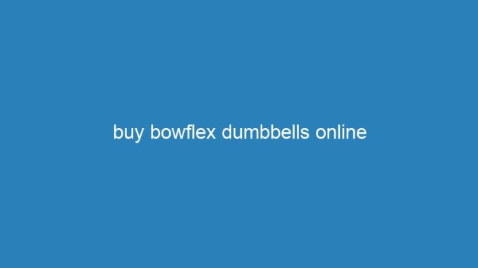 buy bowflex dumbbells online