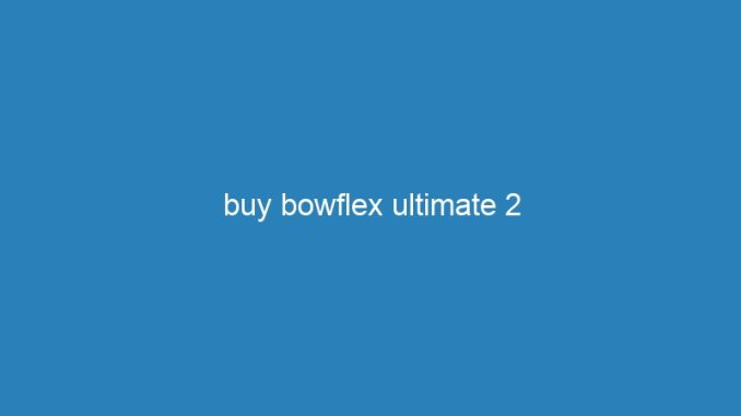 buy bowflex ultimate 2