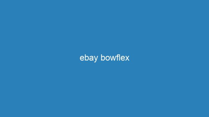 ebay bowflex