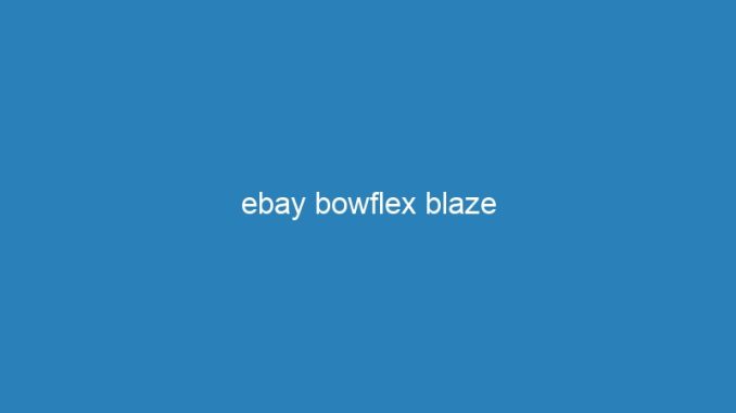 ebay bowflex blaze